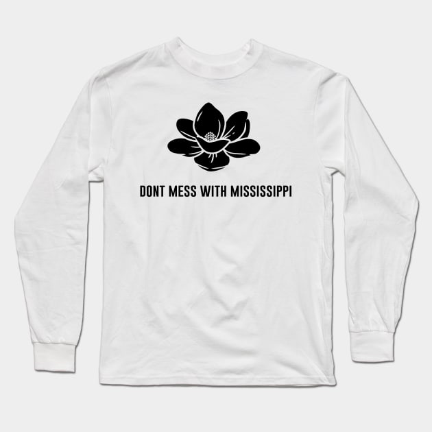 dont mess with mississippi Long Sleeve T-Shirt by little prince